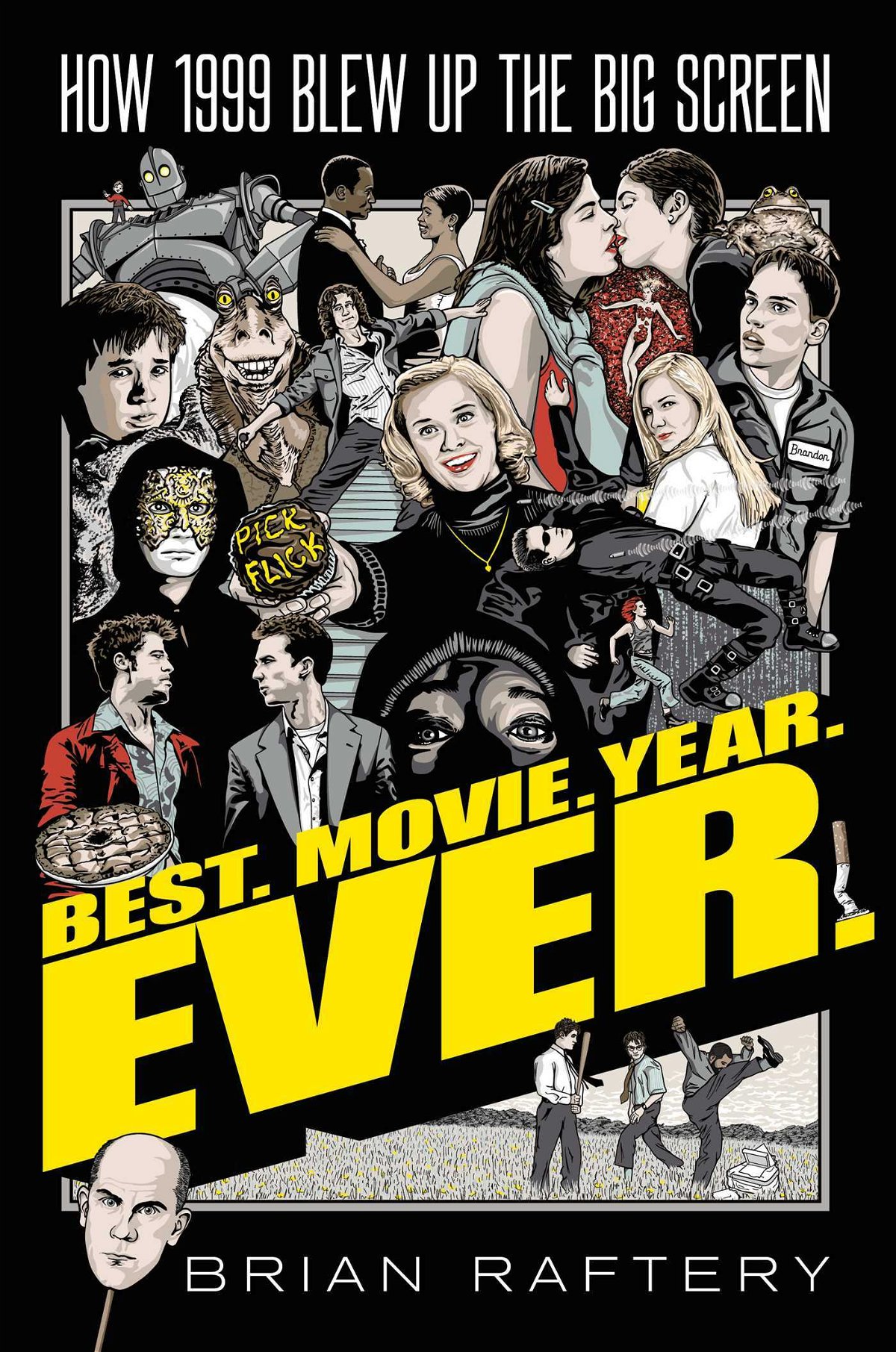 Best. Movie. Year. Ever. di Brian Raftery