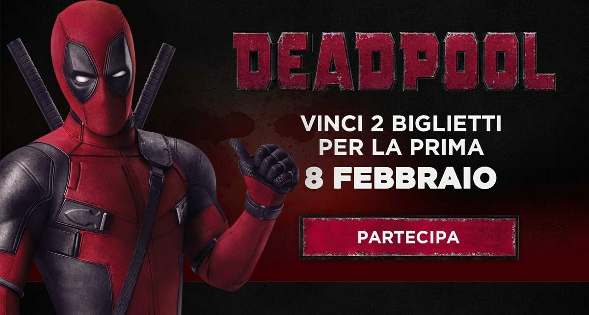 Deadpool ti regala 2 biglietti per l'anteprima del film