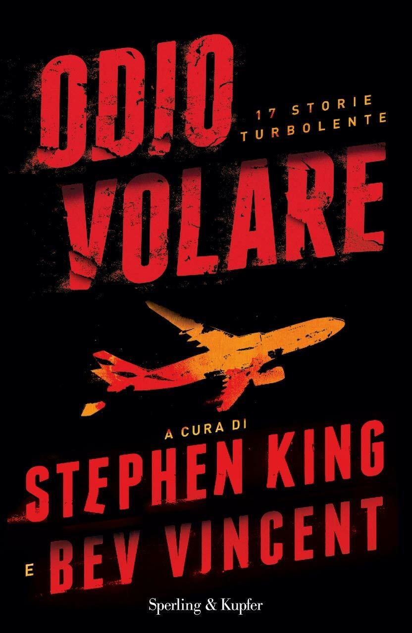Odio Volare - 17 storie turbolente - Stephen King e Bev Vincent