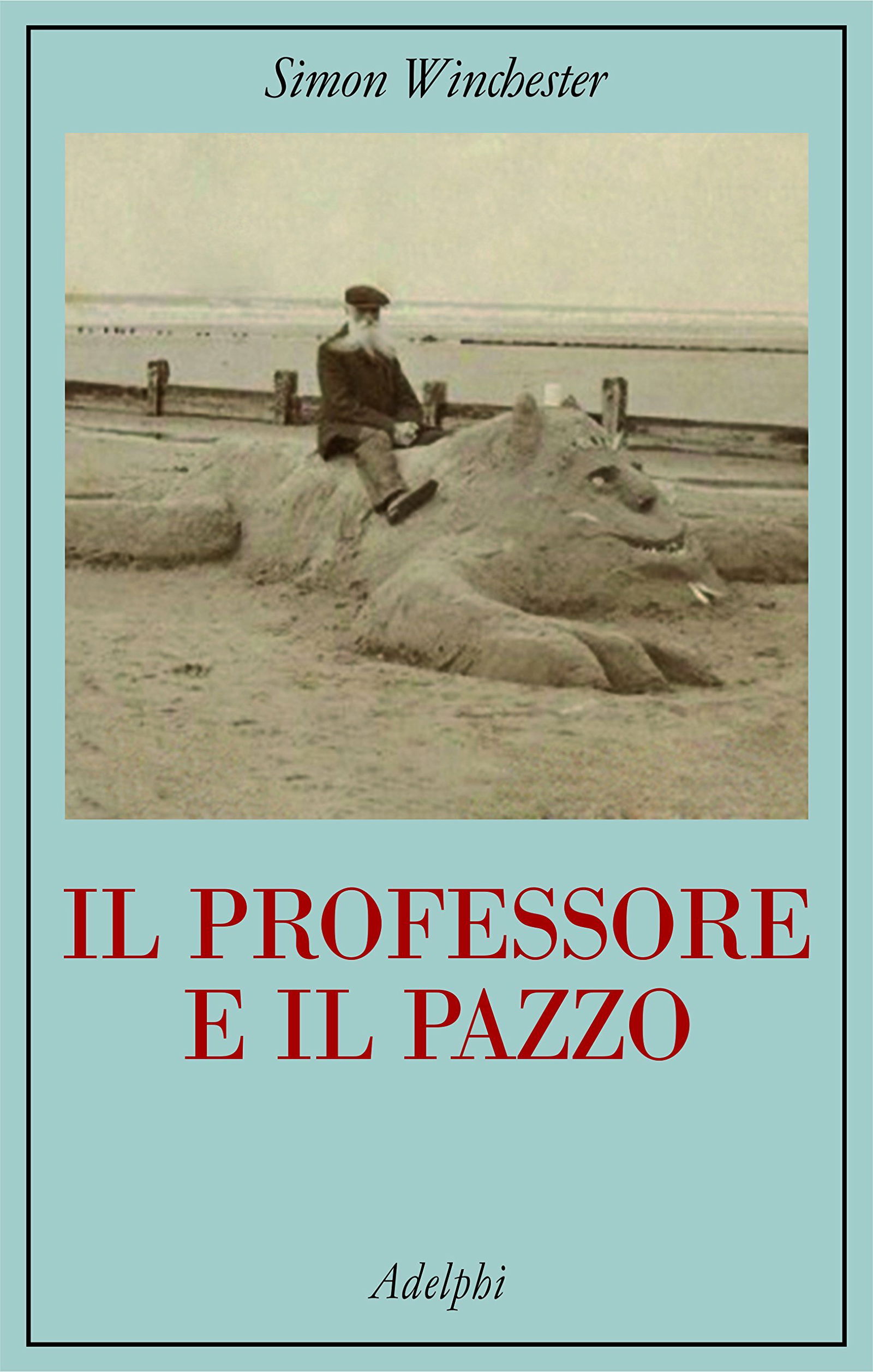 Clicca per vedere l'immagine originale Il professore e il pazzo: la copertina del libro