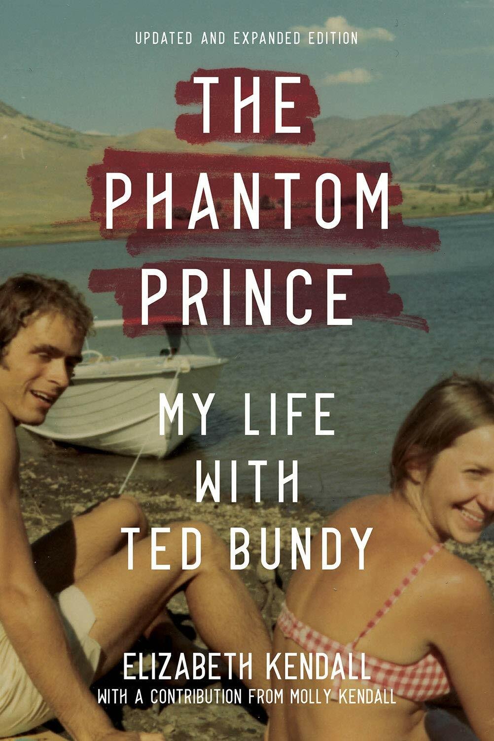 Il libro The Phantom Prince - My Life With Ted Bundy di Elizabeth Kendall