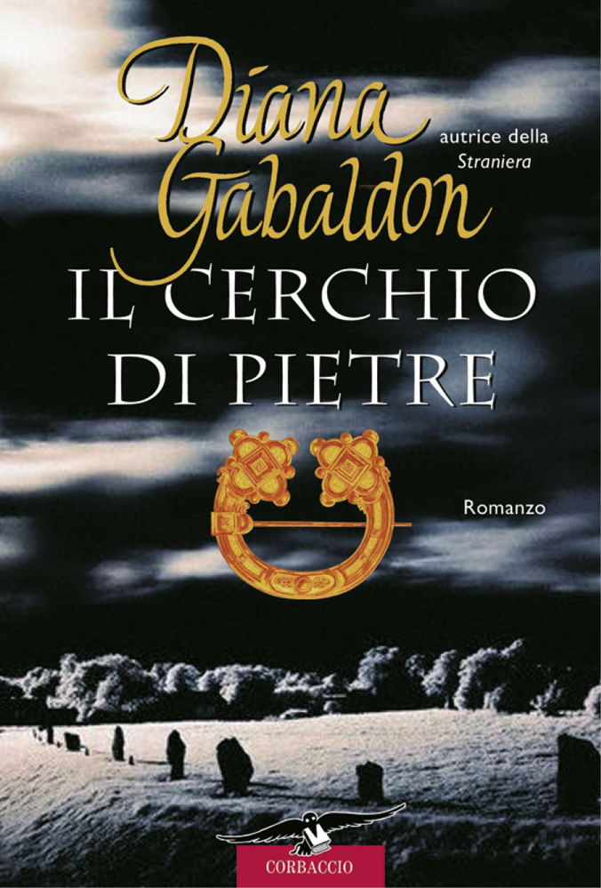 Il cerchio di pietre, quarto romanzo della saga di Outlander di Diana Gabaldon Il cerchio di pietre di Outlander di Diana Gabaldon