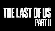 Copertina di The Last of Us 2 è realtà, ecco il primo trailer