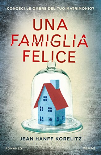 Una famiglia felice, Jean Hanff Korelitz Copertina del libro Una famiglia felice
