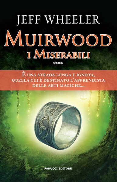 Muirwood. I miserabili è il primo romanzo della trilogia fantasy di Wheeler