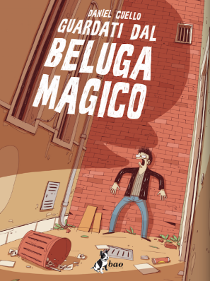 La copertina del fumetto Guardati dal Beluga Magico La cover del fumetto di Daniel Cuello