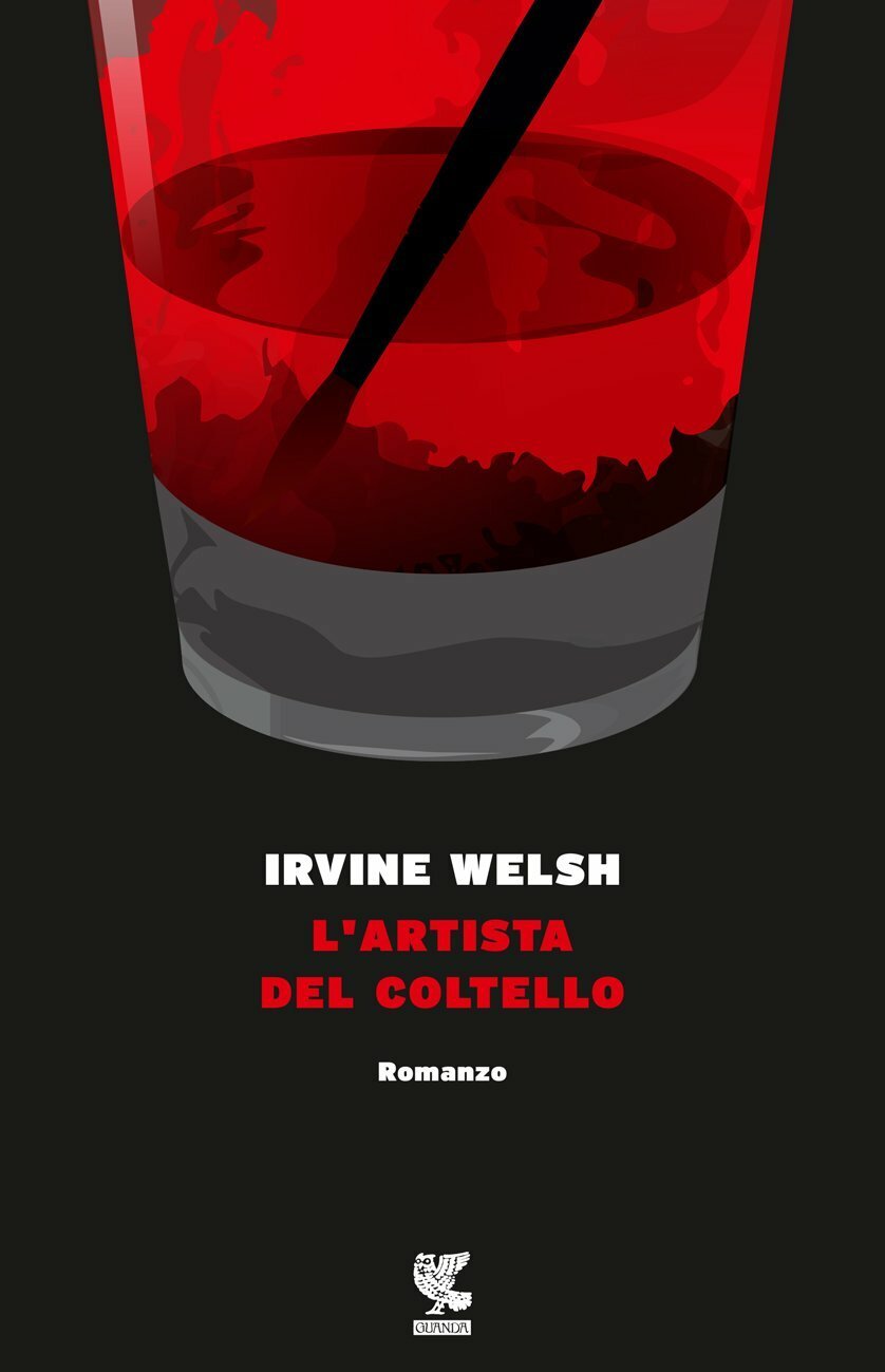 L'artista del coltello: la copertina italiana del libro di Irvine Welsh