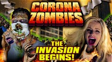 Copertina di C'è già un film zombie sul coronavirus (ed è di cattivo gusto come te l'aspettavi)