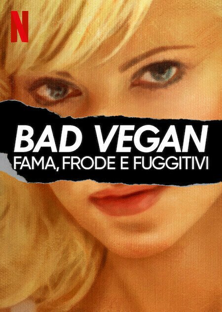 Il poster della docuserie Bad Vegan: fama, frode e fuggitivi