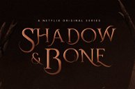 Portada de Shadow and Bone, las últimas actualizaciones de la serie de Netflix
