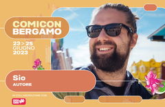 Copertina di Comicon Bergamo 2023 - Gli ospiti: già confermati Sio e Cydonia