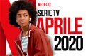 Η νέα τηλεοπτική σειρά στον κατάλογο στο Netflix τον Απρίλιο του 2020