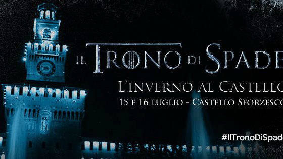 Copertina di Il Trono Di Spade 7: L'inverno arriva al Castello Sforzesco