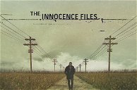 Cover of The Innocence Files tells about the judicial errors, here is the trailer