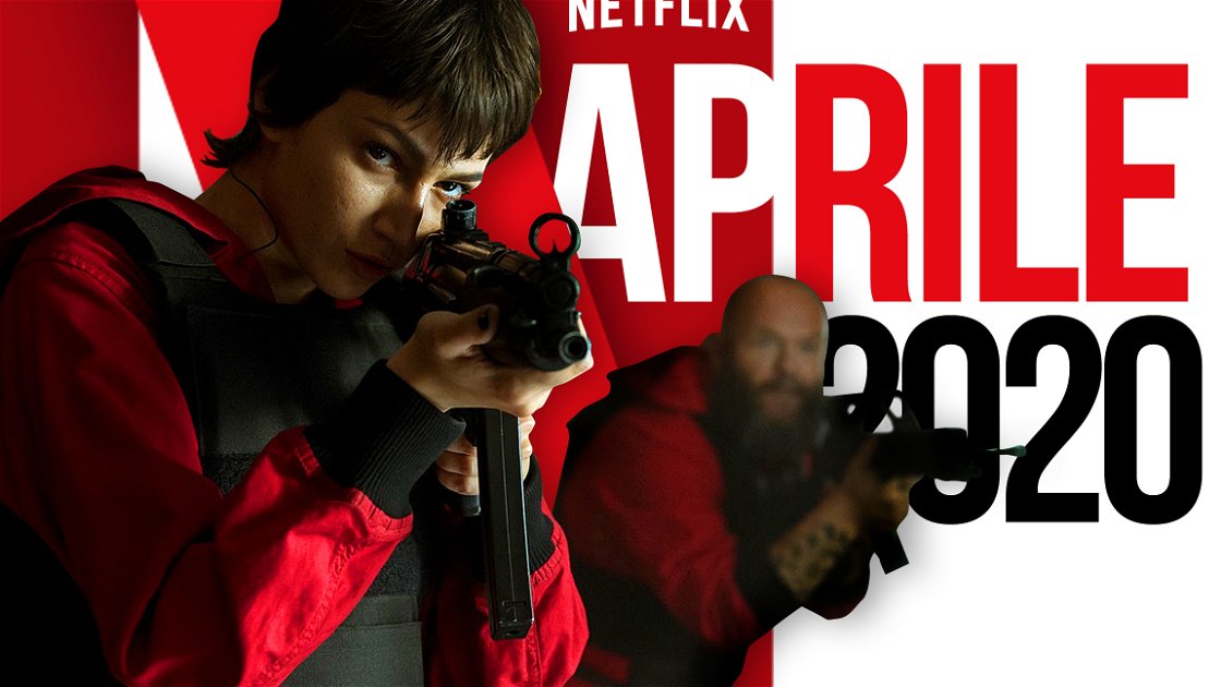Copertina di Netflix, le novità di aprile 2020: in uscita La casa di carta 4, Tyler Rake e Summertime