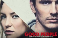 Cover of Good People: plot and ending of the film with Kate Hudson and James Franco