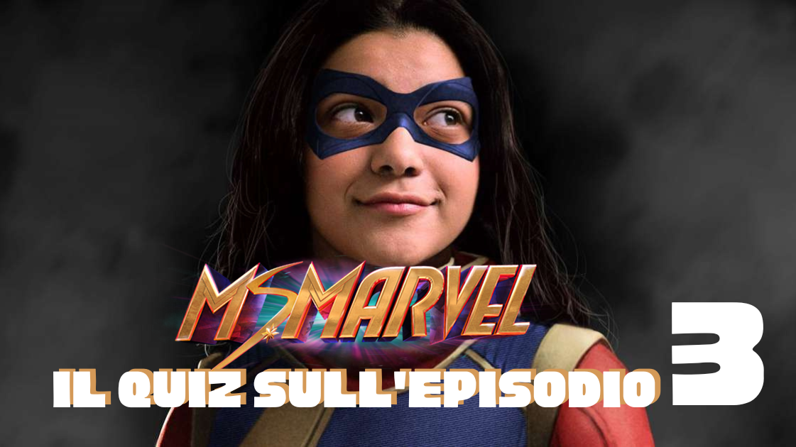 Copertina di Ms. Marvel, mettiti alla prova con il quiz sull'episodio 3