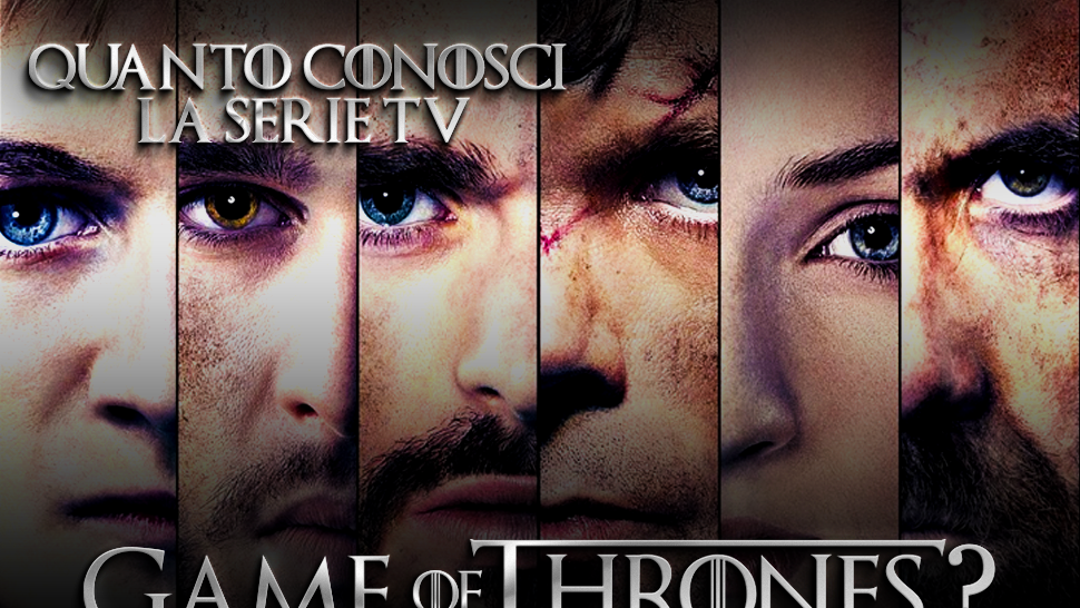 Connaissez-vous bien la série télévisée Game of Thrones ?