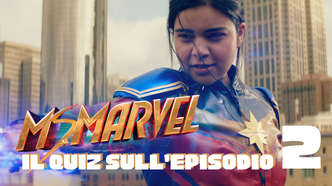 Ms. Marvel Quiz - mettiti alla prova sull'episodio 2