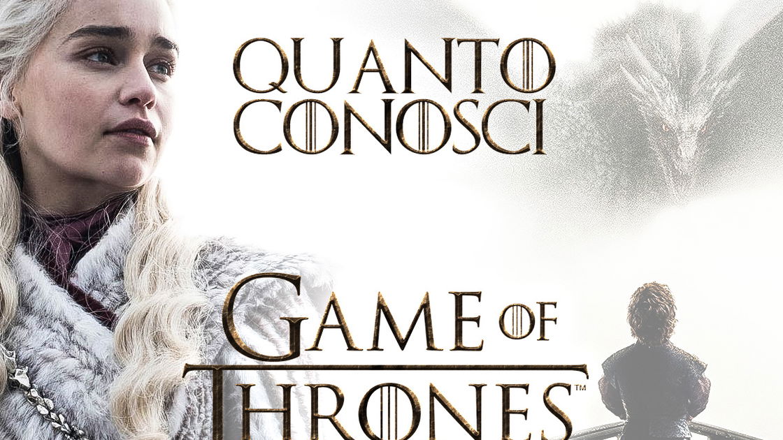 Quanto conosci Game of Thrones?