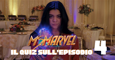 Ms. Marvel Quiz - mettiti alla prova sull'episodio 4